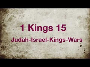 1 Kings 15 - Judah & Israel, Kings & War - Podcast