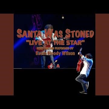 Santa Was Stoned (Live at the Star)