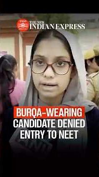 Burqa-wearing candidate was allegedly denied entry at NEET exam centre