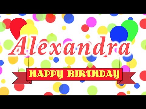 Happy Birthday Alexandra Song