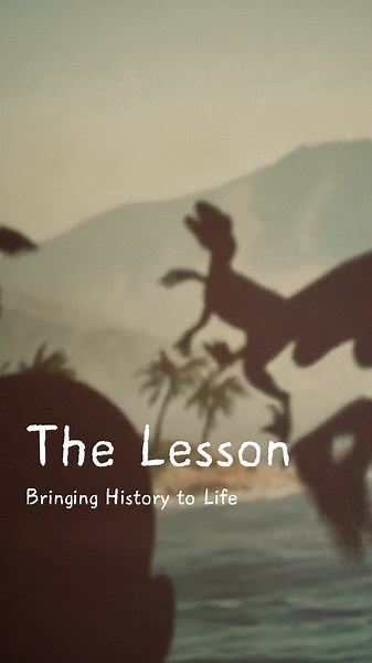 The Lesson: Bringing History to Life