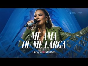Simone Mendes - ME AMA OU ME LARGA (Cantando Sua História 2)