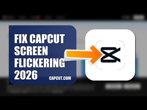 How To Fix CapCut Screen Flickering 2026