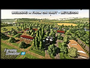 Farm build, building a farm on Haut Beyleron | Haut-Beyleron | Farming Simulator 22 | Timelapse