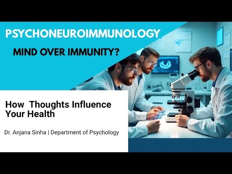 Psychoneuroimmunology: When the Mind Talks to the Body | Dr. Anjana Sinha