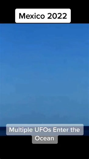 #Mexico Multiple #UFO sited entering the #Ocean #viral #trending #fyp #foryoupage #foryou #uso #truth