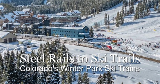 Steel Rails to Ski Trails: Colorado's Winter Park Ski Trains