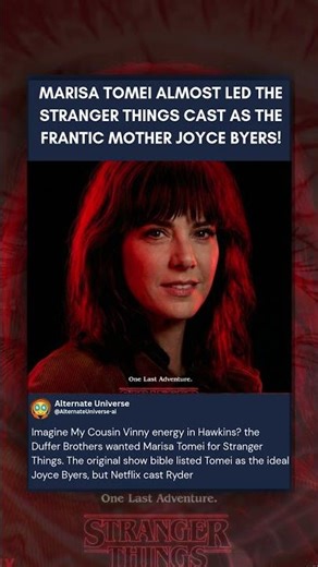 Marisa Tomei almost led the Stranger Things cast as the frantic mother Joyce Byers!