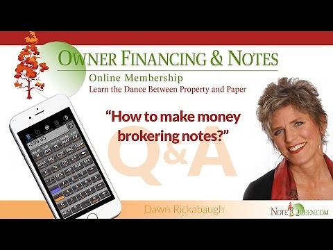How to make money brokering notes?