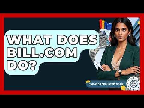 What Does Bill.com Do? - Tax and Accounting Coach