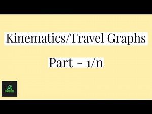 O level Math - Kinematics/Travel Graphs (Part - 1/n)