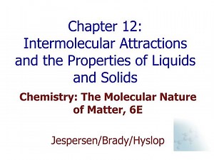 Chapter 12: Intermolecular Attractions and the Properties of Liquids and Solids - SlideServe