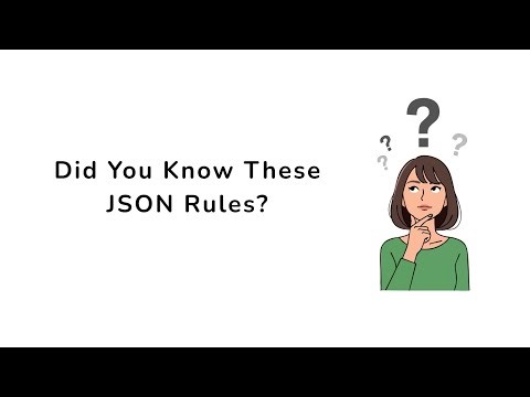 Did You Know These JSON Rules?