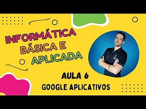 Aula 6 - Aplicativos do Google