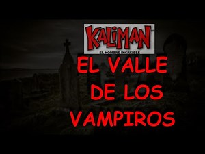 En EL VALLE DE LOS VAMPIROS KALIMAN El Hombre Increíble Radionovela Completa