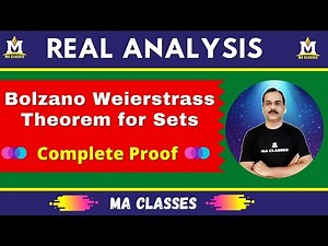 Bolzano Weierstrass Theorem for Sets | Complete Proof | Real Analysis | MA CLASSES