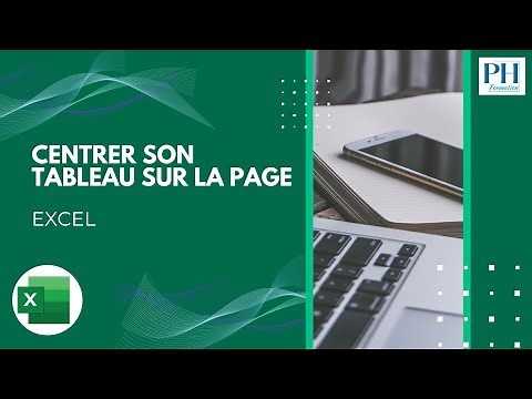 Excel - Centrer son tableau sur la page