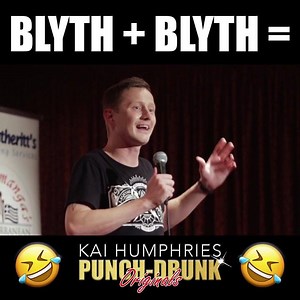 12K views · 148 reactions | BRAND NEW Kai Humphries  Blyth + Blyth = Blyth | Punch-Drunk Comedy | Facebook