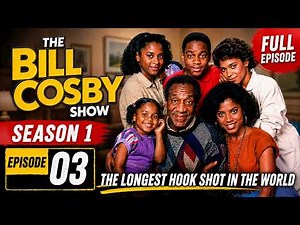 The Bill Cosby Show Season 1 Episode 03 | The Longest Hook Shot in the World | FULL EPISODE