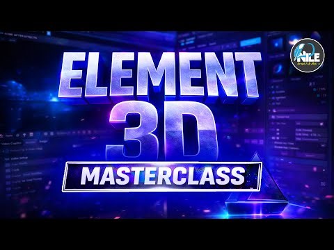 Element 3D Complete Course: From Beginner to Pro |Nile GraphiX & Motion|