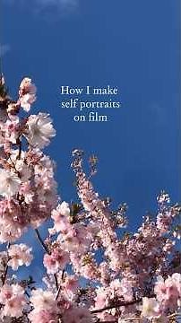 How I make self portraits on film (cherry blossom edition)