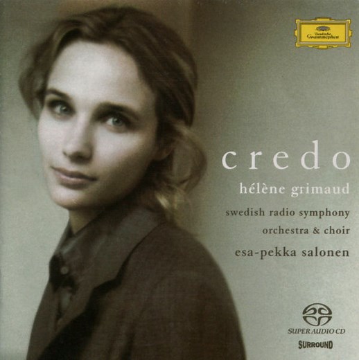 Hélène Grimaud, Swedish Radio Symphony Orchestra, Swedish Radio Choir, Esa-Pekka Salonen - Credo