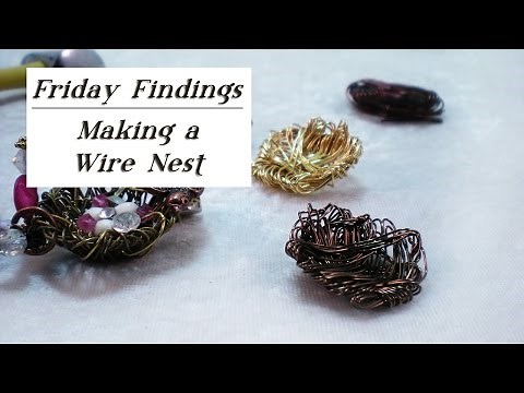 Friday Findings-How To Make A Wire Nest