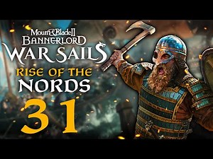 FLAMING FURY OF THE NORTHMEN'S WARSHIPS! Mount & Blade II: Bannerlord War Sails #31