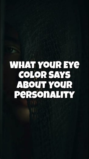 What Your Eye Color Reveals About Your Personality! #love #EyeColorPersonality #psychologyfacts
