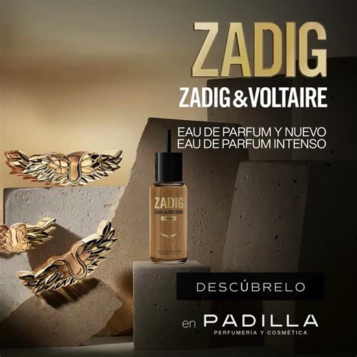 Zadig! Eau de parfum y nuevo eau de parfum intenso de Zadig & Voltaire | Perfumerías Padilla