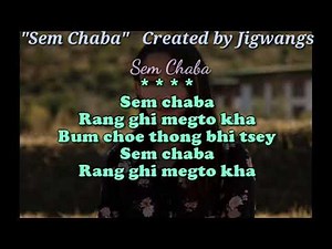 Sem Chaba | Bhutanese Song