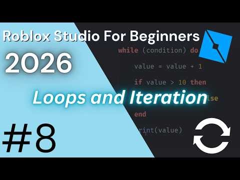 Loops and Iteration - Roblox Studio For Beginners 2026 (New UI) Part 8