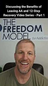 Discussing the Benefits of Leaving AA and 12-Step Recovery - Part 1