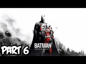 Batman Arkham City Walkthrough Part 6 HD - Hello Mr. Hammer! (Xbox 360/PS3/PC Gameplay)
