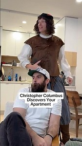 Christopher Columbus discovers your apartment...