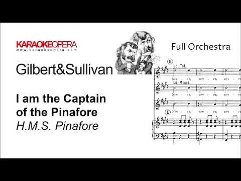 Karaoke Opera: I am the Captain of the Pinafore - HMS Pinafore (Gilbert & Sullivan) Orchestra only