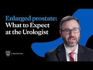 What Happens at the Urologist If You Have an Enlarged Prostate | Mayo Clinic