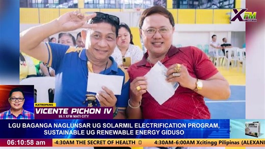 LGU BAGANGA NAGLUNSAR UG SOLARMIL ELECTRIFICATION PROGRAM, SUSTAINABLE UG RENEWABLE ENERGY GIDUSO. #XanthoneHerbalSoap | XFM 107.1 Tagum | Facebook