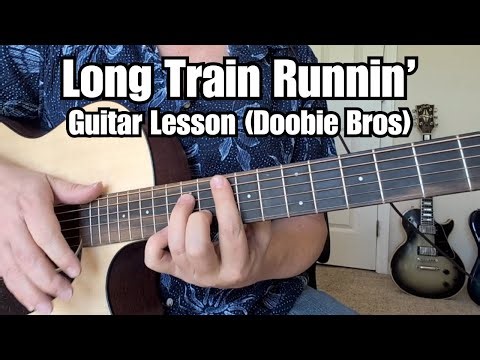 LONG TRAIN RUNNIN' Doobie Brothers GUITAR LESSON w/ Tab
