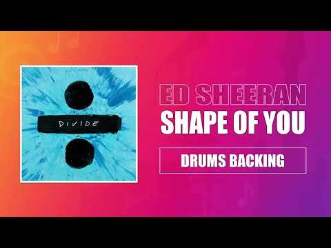 Ed Sheeran — Shape of You — Drums Backing Track