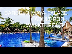 Barcelo Maya Palace Adult Pool Walkthrough
