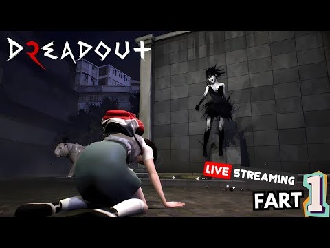 LIVE DREADOUT 2 FART 1 GAMEPLAY
