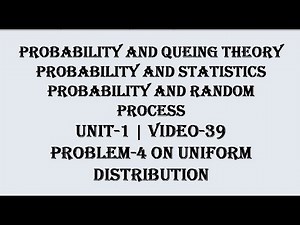 UNIFORM DISTRIBUTION PROBLEM -1, PROBABILITY VIDEO-39