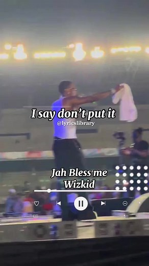 Jah Bless Me by Wizkid - Lyrics and Live Performance