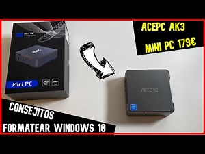 🖥️ ACEPC AK3 Mini PC | Formatear BIEN Windows 10 | Review Español