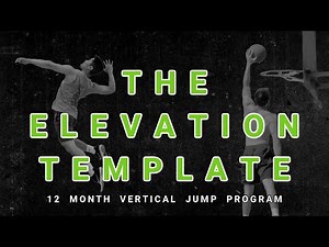 The Elevation Template | 12 Month Vertical Jump Program