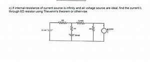 c) If internal resistance of current source is infinity and all... | Filo
