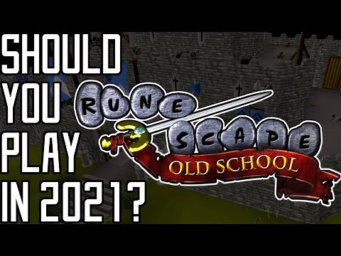 Should you play Old School Runescape in 2021?