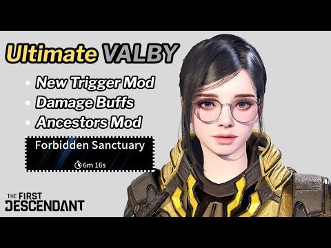 First Descendant - VALBY Build Update - Buffs, Ancestors & New Trigger Mod