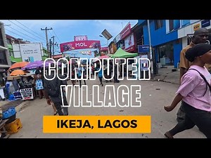 COMPUTER VILLAGE: STREET WALK OF THE LARGEST ICT MARKET IN LAGOS & NIGERIA 🇳🇬